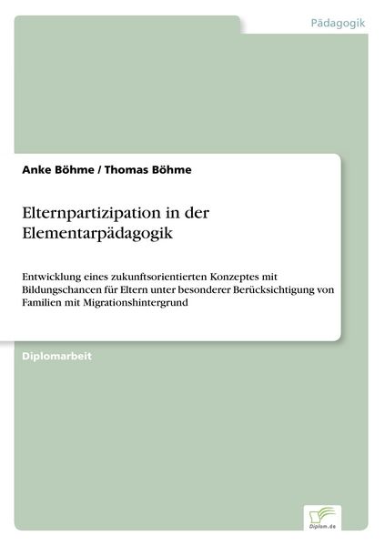 Elternpartizipation in der Elementarpädagogik, Taschenbuch von Anke Böhme , Thomas Böhme, GRIN, 9783838689920