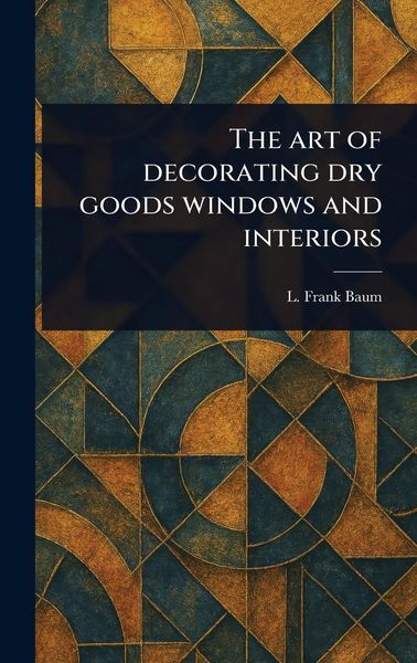 Produktbild: The Art of Decorating Dry Goods Windows and Interiors