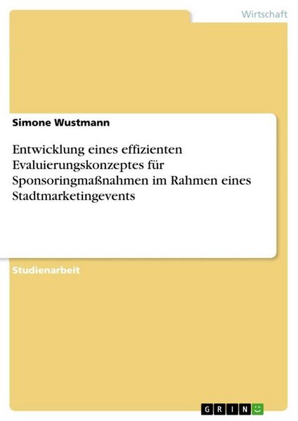 Produktbild: Entwicklung eines effizienten Evaluierungskonzeptes f&uuml;r Sponsoringma&szlig;nahmen im Rahmen eines Stadtmarketingevents