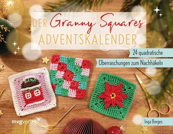 Der Granny-Squares-Adventskalender, Gebundene Ausgabe von @byfrauline , Inga Borges, Mvg, 9783747407189