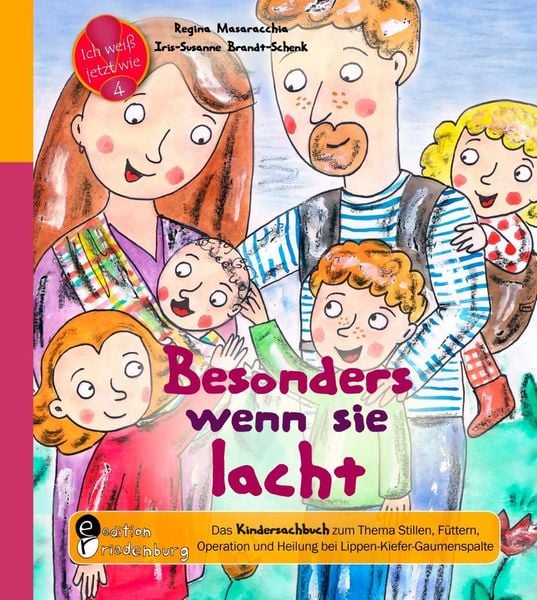 Produktbild: Besonders wenn sie lacht - Das Kindersachbuch zum Thema Stillen, F&uuml;ttern, Operation und Heilung bei Lippen-Kiefer-Gaumenspalte