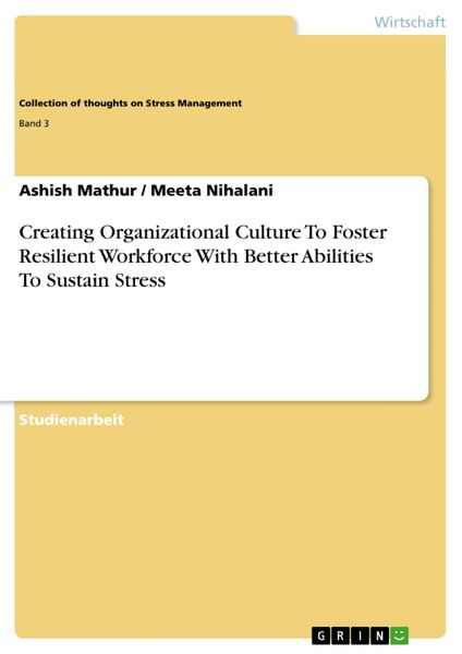 Produktbild: Creating Organizational Culture To Foster Resilient Workforce With Better Abilities To Sustain Stress