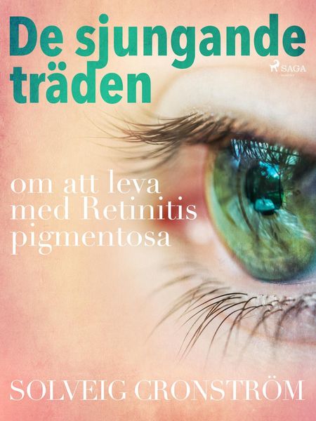 Produktbild: De sjungande tr&auml;den : om att leva med Retinitis pigmentosa