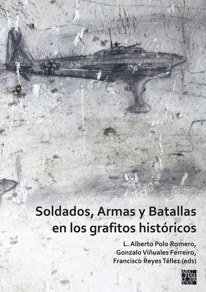 Produktbild: Soldados, Armas y Batallas en los grafitos hist&oacute;ricos