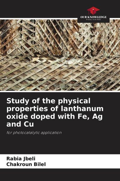 Produktbild: Study of the physical properties of lanthanum oxide doped with Fe, Ag and Cu