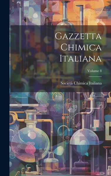 Produktbild: Gazzetta Chimica Italiana; Volume 8
