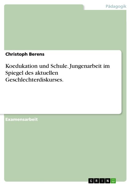 Produktbild: Koedukation und Schule - Jungenarbeit im Spiegel des aktuellen Geschlechterdiskurses