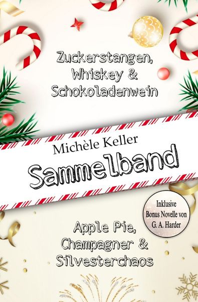 Produktbild: Zuckerstangen, Whiskey und Schokoladenwein &amp; Apple Pie, Champagner und Silvesterchaos Sammelband