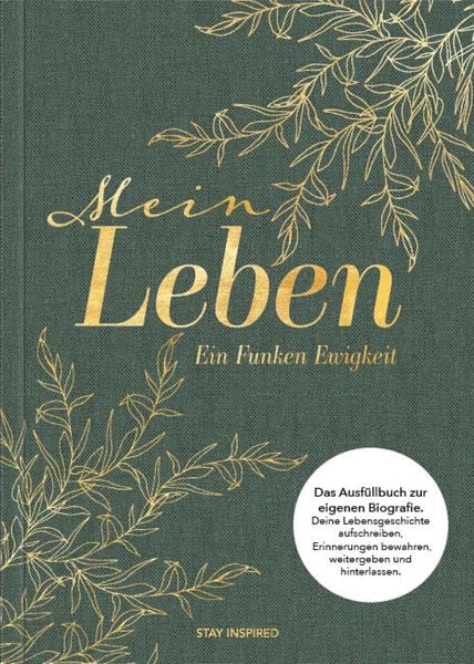 Mein Leben – ein Funken Ewigkeit: Das Ausfüllbuch zur eigenen Biografie