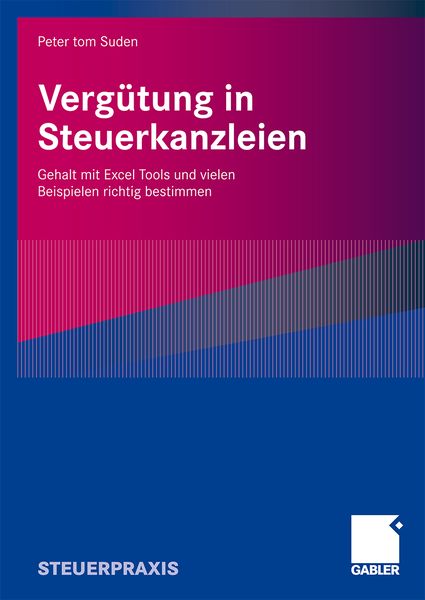 Vergütung in Steuerkanzleien, Taschenbuch von Peter tom Suden, Betriebswirtschaftlicher Verlag Gabler, 9783834911315