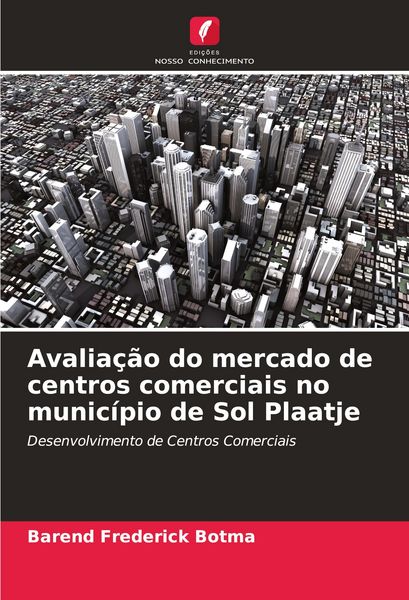 Produktbild: Avalia&ccedil;&atilde;o do mercado de centros comerciais no munic&iacute;pio de Sol Plaatje