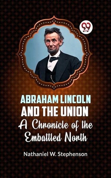 Produktbild: Abraham Lincoln and The Union a Chronicle Of The Embattled North