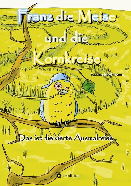 Franz die Meise und die Kornkreise, Taschenbuch von Sascha Heckmann, Tredition, 9783384377142
