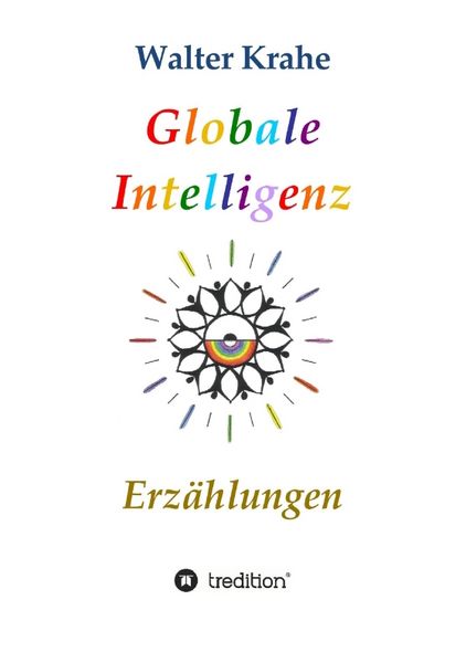 Globale Intelligenz, Taschenbuch von Walter Krahe, Tredition, 9783384877819