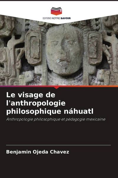 Produktbild: Le visage de l'anthropologie philosophique n&aacute;huatl