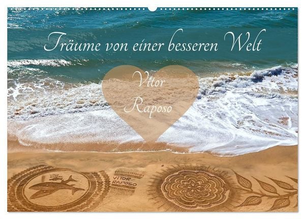 Produktbild: Tr&auml;ume von einer besseren Welt - Vitor Raposo (Wandkalender 2026 DIN A2 quer), CALVENDO Monatskalender