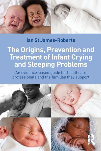 Produktbild: The Origins, Prevention and Treatment of Infant Crying and Sleeping Problems