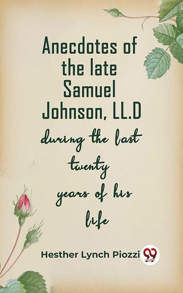 Produktbild: Anecdotes Of The Late Samuel Johnson, Ll.D During The Last Twenty Years Of His Life