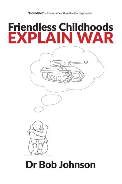 Produktbild: Friendless Childhoods Explain Wars