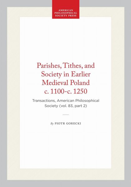 Produktbild: Parishes, Tithes, and Society in Earlier Medieval Poland C. 1100-C. 1250