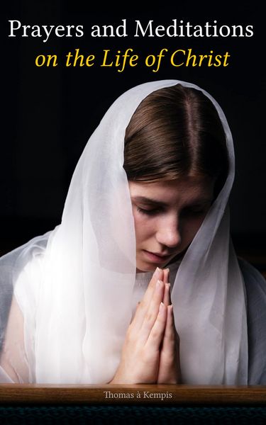 Produktbild: Prayers and Meditations on the Life of Christ