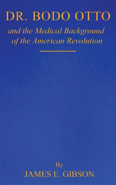 Produktbild: Dr. Bodo Otto and The Medical Background of the American Revolution