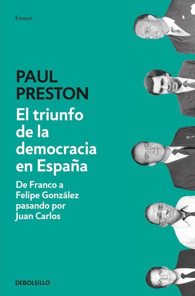 Produktbild: El triunfo de la democracia en Espa&ntilde;a : de Franco a Felipe Gonz&aacute;lez pasando por Juan Carlos