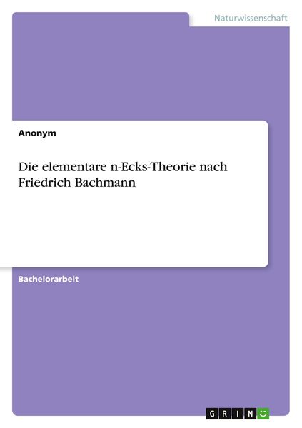 Produktbild: Die elementare n-Ecks-Theorie nach Friedrich Bachmann