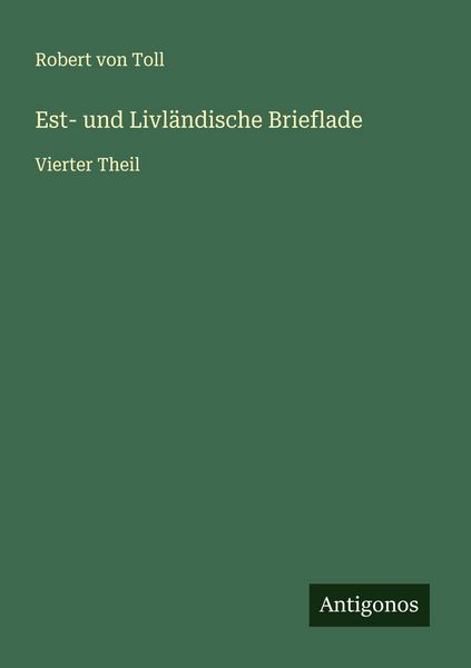 Est- und Livländische Brieflade, Taschenbuch von Robert Toll, Antigonos Verlag, 9783563566503