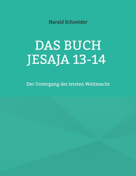 Das Buch Jesaja 13-14, Taschenbuch von Harald Schneider, BoD – Books on Demand, 9783819264009