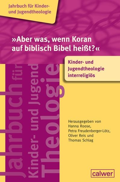 »Aber was, wenn Koran auf biblisch Bibel heißt?«, Taschenbuch von , Calwer, 978-3-7668-4734-8