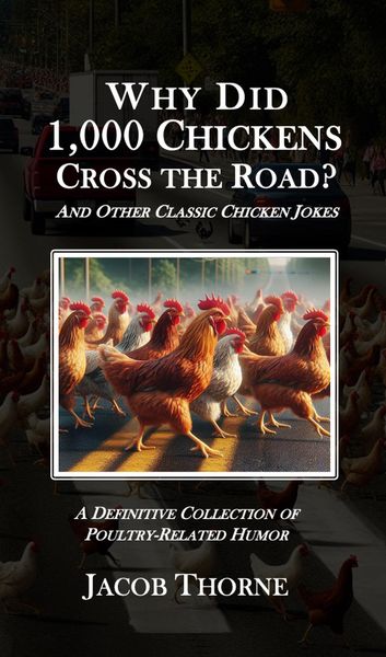 Produktbild: Why Did 1,000 Chickens Cross the Road?