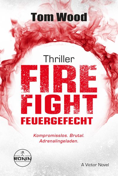 Firefight – Feuergefecht. Gnade hat ihren Preis. Zeit für Victor, zu zahlen., Taschenbuch von Tom Wood, Ronin-Hörverlag, ein Imprint von Omondi GmbH,