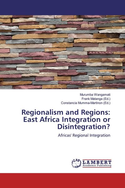 Produktbild: Regionalism and Regions: East Africa Integration or Disintegration?