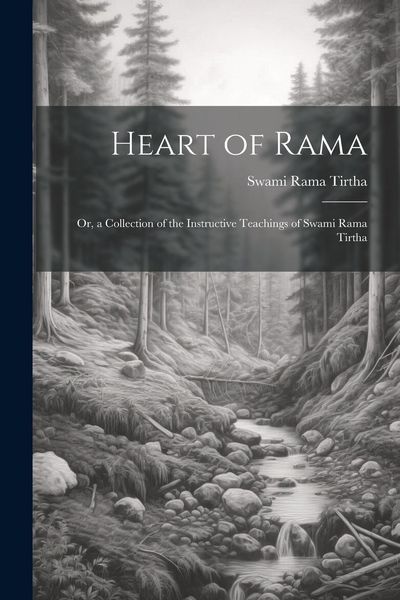 Produktbild: Heart of Rama; or, a Collection of the Instructive Teachings of Swami Rama Tirtha