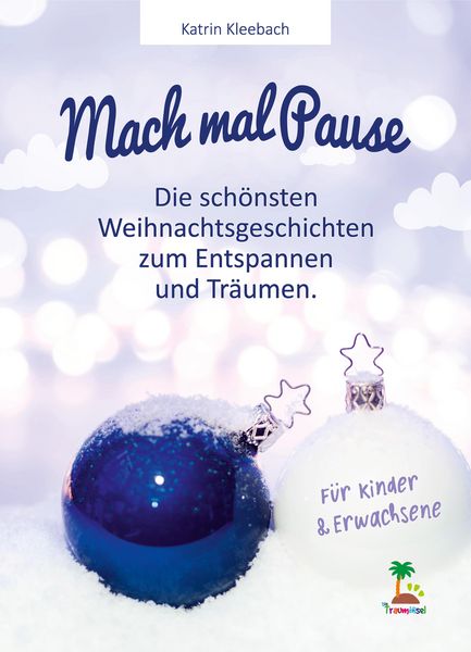 Produktbild: Mach mal Pause - die sch&ouml;nsten Weihnachtsgeschichten zum Entspannen und Tr&auml;umen