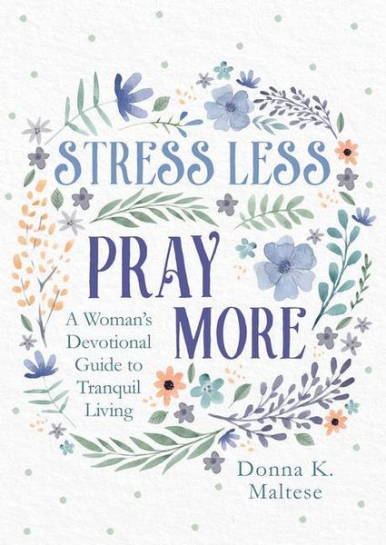 Produktbild: Stress Less, Pray More: A Woman's Devotional Guide to Tranquil Living