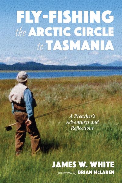 Produktbild: Fly-fishing the Arctic Circle to Tasmania
