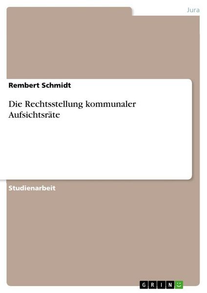 Produktbild: Die Rechtsstellung kommunaler Aufsichtsr&auml;te
