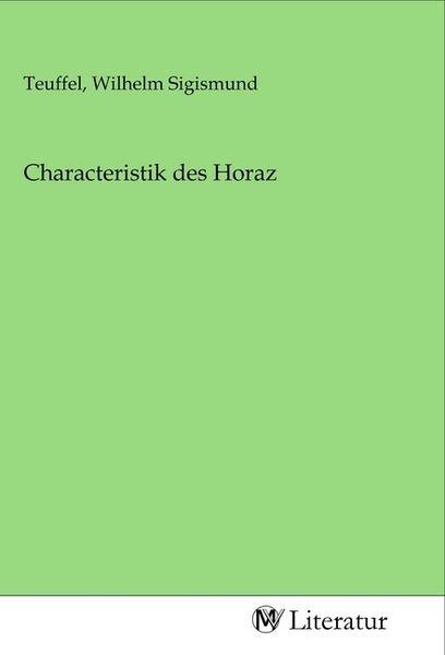 Characteristik des Horaz, Taschenbuch von , MV-Literatur, 9783968741079