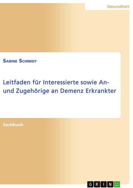 Produktbild: Leitfaden f&uuml;r Interessierte sowie An- und Zugeh&ouml;rige an Demenz Erkrankter