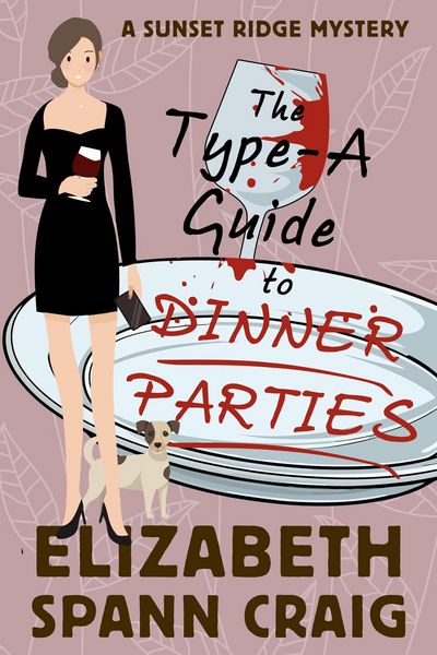 Produktbild: The Type-A Guide to Dinner Parties (A Sunset Ridge Cozy Mystery, #2)
