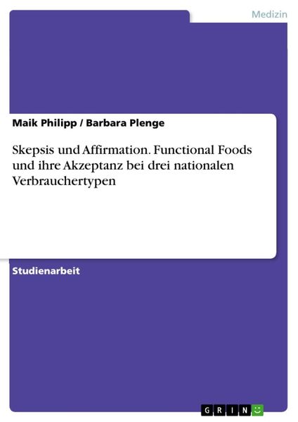 Produktbild: Skepsis und Affirmation. Functional Foods und ihre Akzeptanz bei drei nationalen Verbrauchertypen