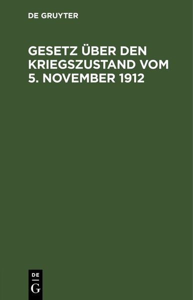 Produktbild: Gesetz &uuml;ber den Kriegszustand vom 5. November 1912