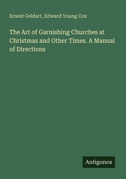 Produktbild: The Art of Garnishing Churches at Christmas and Other Times. A Manual of Directions