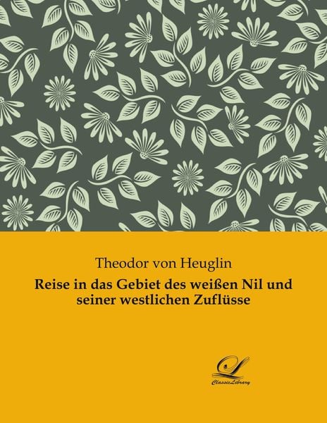 Produktbild: Reise in das Gebiet des wei&szlig;en Nil und seiner westlichen Zufl&uuml;sse