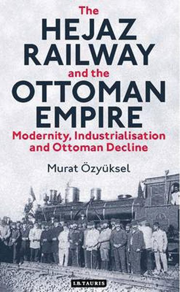 Produktbild: The Hejaz Railway and the Ottoman Empire