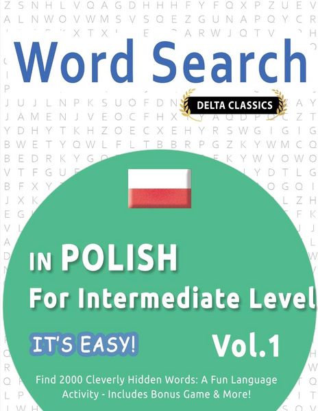 Produktbild: WORD SEARCH IN POLISH FOR INTERMEDIATE LEVEL - IT'S EASY! VOL.1 - DELTA CLASSICS - FIND 2000 CLEVERLY HIDDEN WORDS