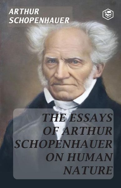 Produktbild: The Essays of Arthur Schopenhauer; On Human Nature