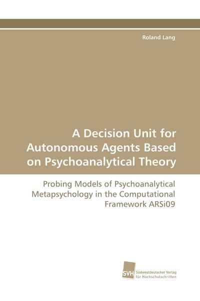 Produktbild: A Decision Unit for Autonomous Agents Based on Psychoanalytical Theory